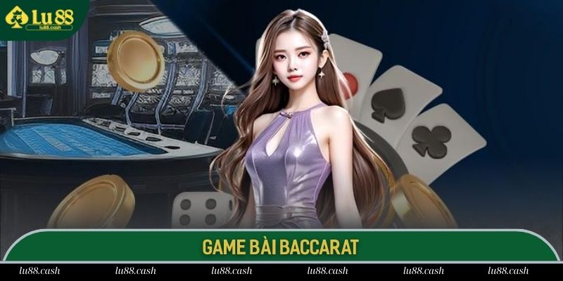 Cách Chơi Baccarat Dòng Game Đổi Thưởng Kịch Tính Nhất Baccarat siêu phẩm game bài đổi thưởng được săn đón tại LU88