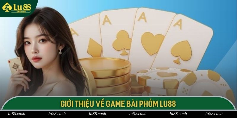 Cách Chơi Phỏm - Hướng Dẫn Luật Lệ Chi Tiết Từ A Đến Z Đôi nét về bài phỏm lu88