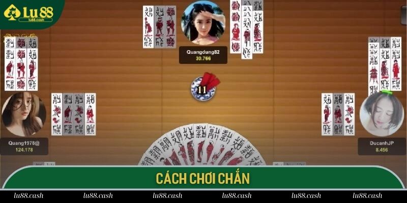 Chắn LU88 Quy tắc chơi bài Chắn LU88 chuẩn cho người mới