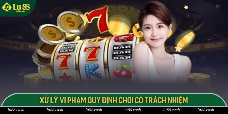 Chơi Có Trách Nhiệm Trách nhiệm của hội viên khi tham gia cá cược tại nhà cái LU88