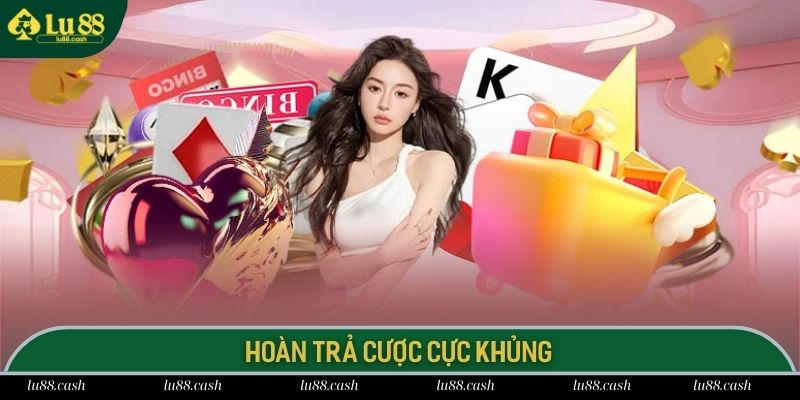 Khuyến Mãi LU88 LU 88 tung ra mức thưởng hoàn trả cược khủng đến 1.3%