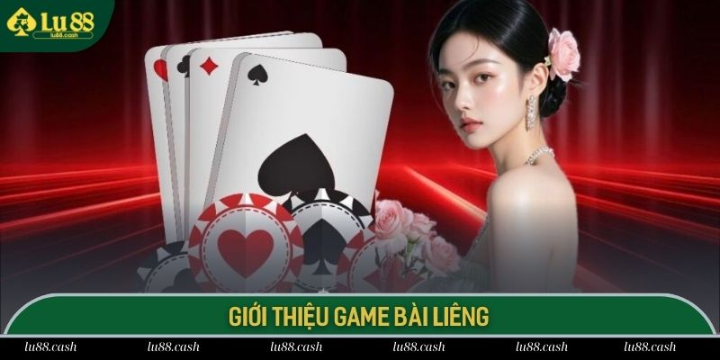 Liêng LU88 - Luật Chơi Và Những Kinh Nghiệm Từ Cao Thủ Thông tin về tựa game bài Liêng đổi thưởng trực tuyến cực hot